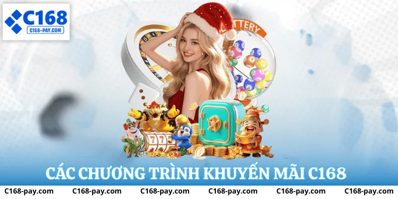 Khuyến Mãi C168 – Tổng Hợp Ưu Đãi Mới Nhất Và Hướng Dẫn Nhận Thưởng 2 Các chương trình khuyến mãi