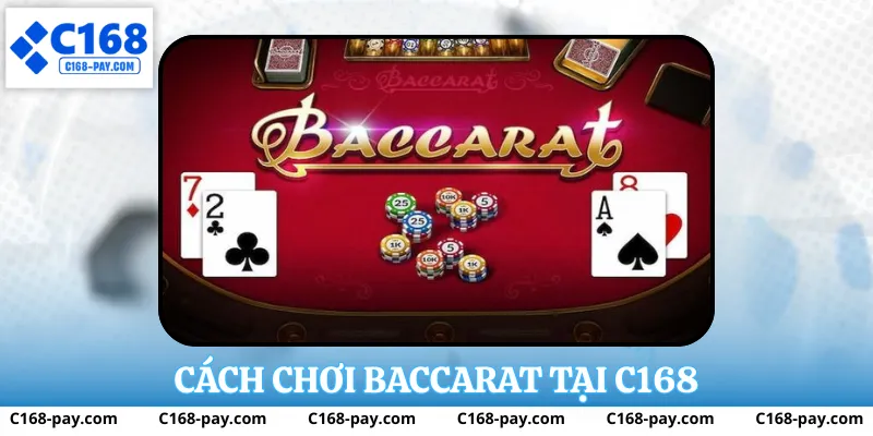 Cách chơi baccarat tại c168