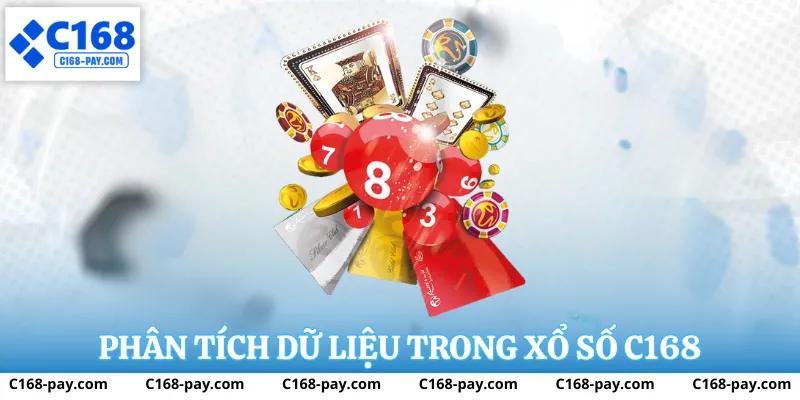 Xổ Số C168 – Không Gian Theo Dõi Và Dự Đoán Xổ Số Ổn Định 3 Phân tích dữ liệu trong xổ số c168