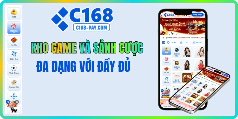 c168 20 C168 kho game cá cược đa dạng với các sảnh thể thao casino nổ hũ
